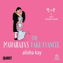 The Maharaja’s Fake Fiancée: Devgarh Royals Book 1 Audiobook