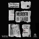 Murder in Cairo: Solving a Cold War Spy Mystery Audiobook