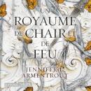 [French] - Un royaume de chair et de feu: Le Sang et la Cendre 2 Audiobook