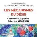 [French] - Les Mécanismes du désir - Comprendre la passion, la jalousie et la rivalité Audiobook