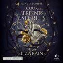 [French] - Cour des Serpents et des Secrets: Mariées de la brume et des faës: reine de l'ombre 4 Audiobook