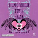 [French] - La Ballade fabuleuse de Twyla et Frank Audiobook
