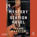 Mystery at the Station Hotel Audiobook