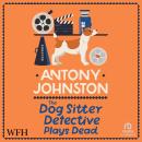 The Dog Sitter Detective Plays Dead Audiobook