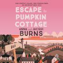 Escape to Pumpkin Cottage Audiobook