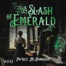 A Slash of Emerald Audiobook