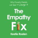Cover of The Empathy Fix: Why Poverty Persists and How to Change it
