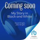 My Story in Black and White Audiobook