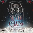 Thorn Kissed and Silver Chains: The Honey and Ice Series Book 4 Audiobook