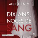 [French] - Dix ans, noces de sang Audiobook