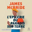 [French] - L’épicerie du paradis sur terre Audiobook