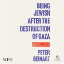 Being Jewish After the Destruction of Gaza Audiobook