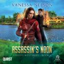 Assassin's Noon: Ageless Mysteries - Book 4 Audiobook