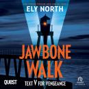 Jawbone Walk: Text V For Vengeance: A DCI Finnegan Yorkshire Crime Thriller - Book 2 Audiobook