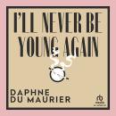 I'll Never Be Young Again Audiobook