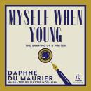 Myself When Young: The Shaping of a Writer Audiobook