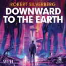 Downward to the Earth Audiobook