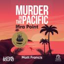 Murder in the Pacific: Ifira Point: Ifira Point Audiobook