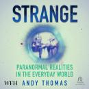 Strange: Paranormal Realities in the Everyday World Audiobook