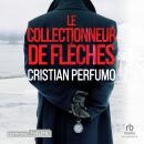 [French] - Le collectionneur de flèches: Un polar en Patagonie: Laura Badia 2 Audiobook