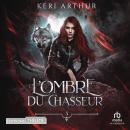 [French] - L’ombre du chasseur: Lizzie Grace, T3: Lizzie Grace 3 Audiobook