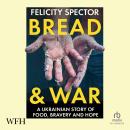 Bread & War: A Ukrainian Story of Food, Bravery and Hope Audiobook