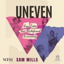 Uneven: Nine Lives that Redefined Bisexuality Audiobook