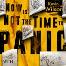 Now Is Not The Time To Panic Audiobook