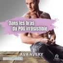 [French] - Dans les bras du PDG irrésistible Audiobook