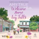 Welcome Home to Ivy Falls: Ivy Falls, Book 3 Audiobook