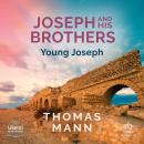 Joseph and His Brothers: Book 2: Young Joseph Audiobook