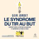 [French] - Le syndrome du tir au but: Du terrain de foot à la vie quotidienne Audiobook