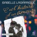 [French] - C'est l'histoire d'un amour Audiobook