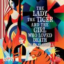 The Lady, the Tiger and the Girl Who Loved Death Audiobook