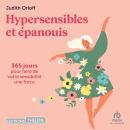 [French] - Hypersensibles et épanouis: 365 jours pour faire de votre sensibilité une force Audiobook