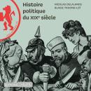 [French] - Histoire politique du XIXe siècle Audiobook