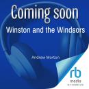 Winston and the Windsors: How Churchill Shaped a Royal Dynasty Audiobook