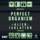 The Perfect Organism: An Alien: Isolation Companion Audiobook
