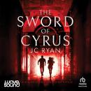 The Sword of Cyrus Audiobook