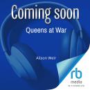 Queens at War Audiobook