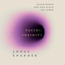 Facing Infinity: Black Holes and Our Place on Earth Audiobook