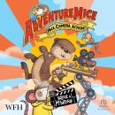 Adventuremice: Mice, Camera, Action! Audiobook