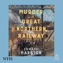 Murder on the Great Northern Railway Audiobook