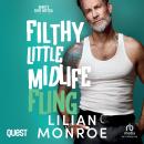 Filthy Little Midlife Fling: A Neighbors to Lovers Romance: Heart’s Cove Hotties Book 10 Audiobook