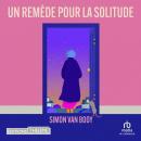 [French] - Un Remède pour la solitude Audiobook