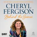 Cheryl Fergison: Behind the Scenes Audiobook