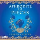 Aphrodite in Pieces Audiobook