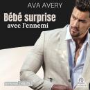 [French] - Bébé surprise avec l'ennemi: enceinte du milliardaire Audiobook