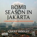 Bomb Season in Jakarta Audiobook
