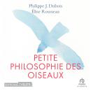[French] - Petite philosophie des oiseaux Audiobook